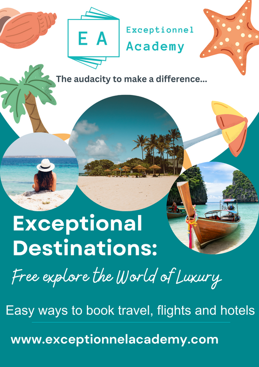 Exceptional Destinations: Free explore the World of Luxury